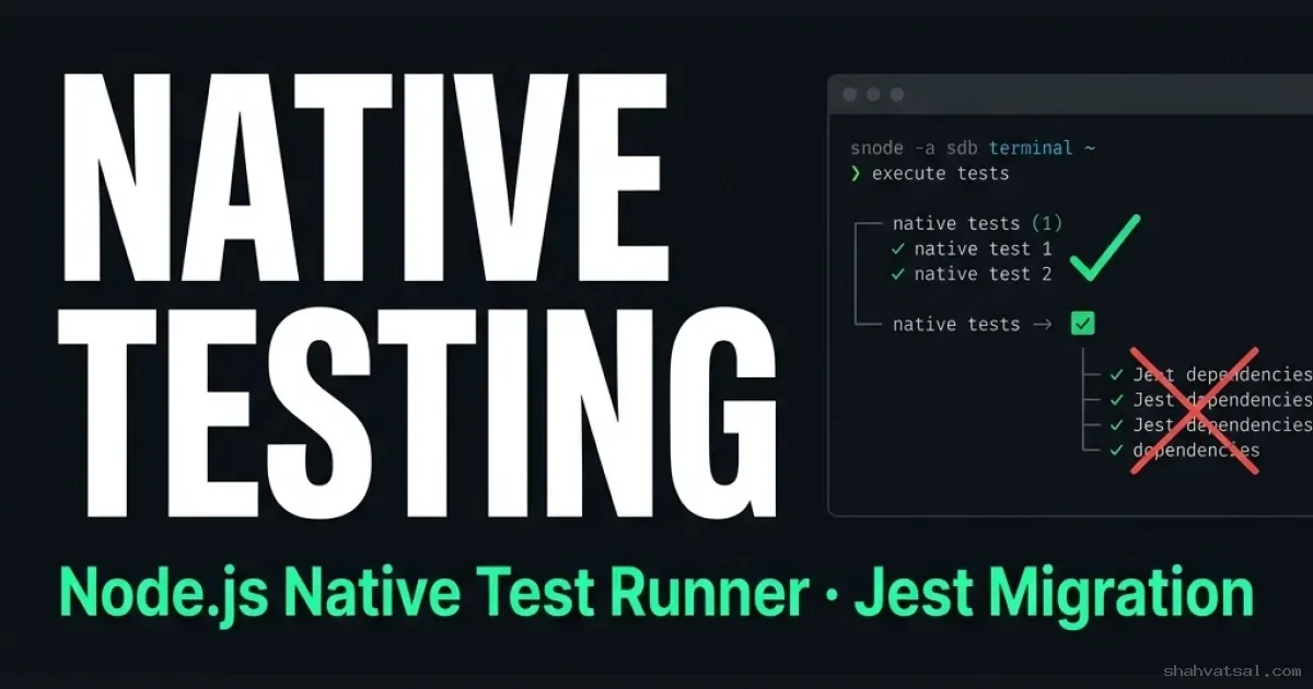 Node.js Native Test Suite: Migrating from Jest to Zero-Dependency Testing