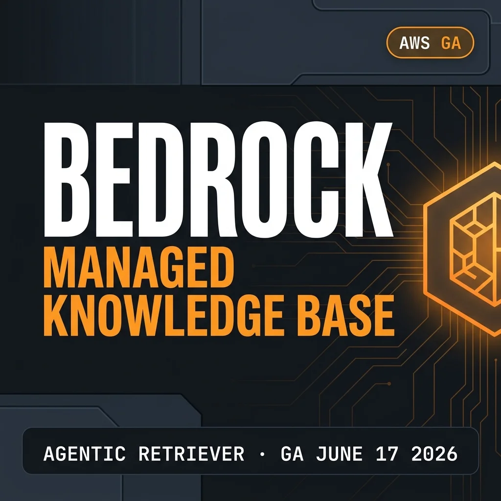 Amazon Bedrock Managed Knowledge Base Goes GA — Agentic Retriever Ends DIY RAG Pipelines