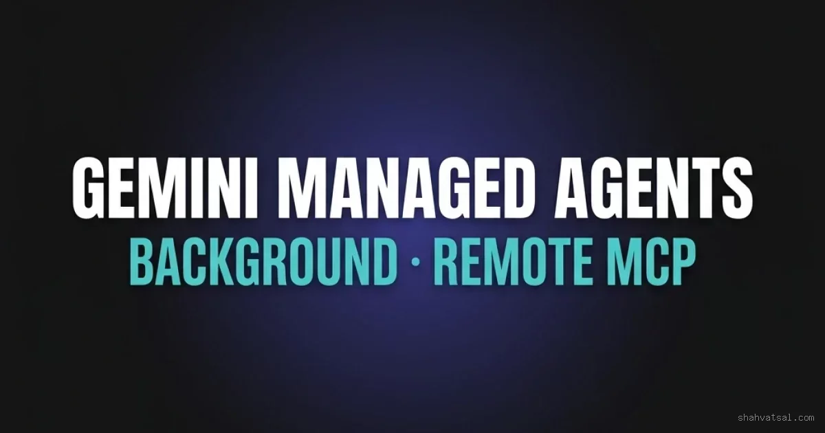 Google Gemini Managed Agents Get Background Execution and Remote MCP — Production Agent Runtime Arrives